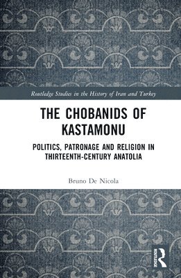 bokomslag The Chobanids of Kastamonu