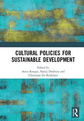 Anita Kangas, Nancy Duxbury, Christiaan De Beukelaer - Cultural Policies for Sustainable Development, Inbunden
