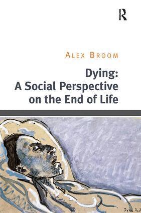Alex Broom - Dying: A Social Perspective on the End of Life, Häftad