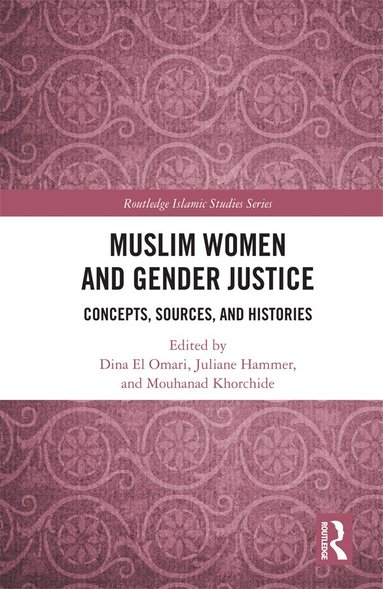 Dina El Omari, Juliane Hammer, Mouhanad Khorchide - Muslim Women and Gender Justice, Inbunden