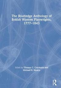 bokomslag The Routledge Anthology of British Women Playwrights, 1777-1843