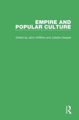 John Griffiths - Empire and Popular Culture, Inbunden