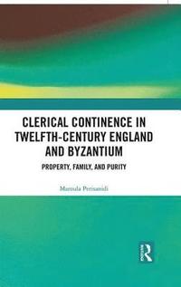 bokomslag Clerical Continence in Twelfth-Century England and Byzantium