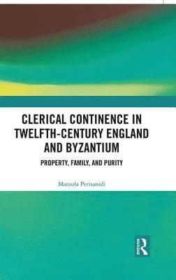 bokomslag Clerical Continence in Twelfth-Century England and Byzantium