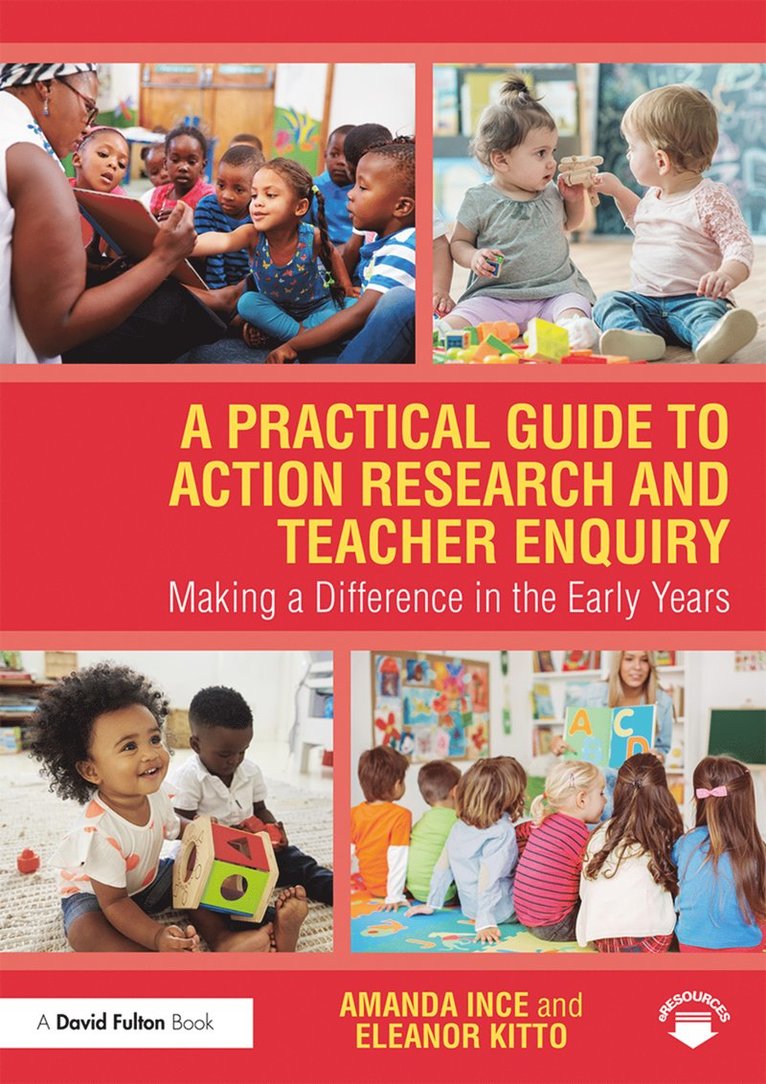 Amanda Ince, Eleanor Kitto, UK.) Ince, Amanda (UCL Institute of Education, UK.) Kitto, Eleanor (UCL Institute of Education - Practical Guide to Action Research and Teacher Enquiry, Inbunden