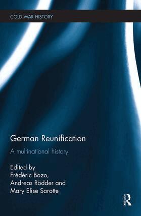 Frédéric Bozo, Andreas Rödder, Mary Elise Sarotte - German Reunification, Häftad