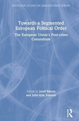 Towards a Segmented European Political Order 1