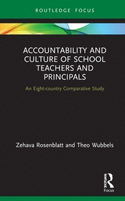Zehava Rosenblatt, Theo Wubbels, Theo Wubbels, Zehava Rosenblatt - Accountability and Culture of School Teachers and Principals, Inbunden