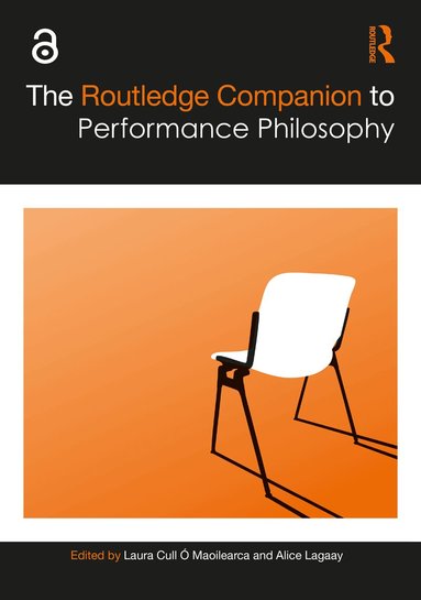 Laura Cull Ó Maoilearca, Alice Lagaay - Routledge Companion to Performance Philosophy, Inbunden
