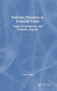 bokomslag Forensic Firearms in Criminal Trials
