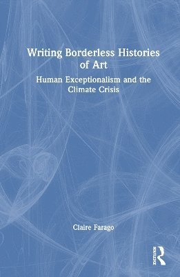 bokomslag Writing Borderless Histories of Art