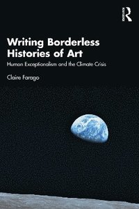 bokomslag Writing Borderless Histories of Art