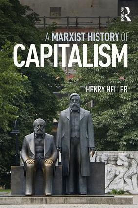 Henry Heller - Marxist History of Capitalism, Häftad