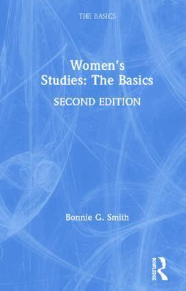 Bonnie G. Smith - Women's Studies: The Basics, Inbunden