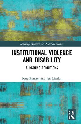 Kate Rossiter, Jen Rinaldi - Institutional Violence and Disability, Inbunden