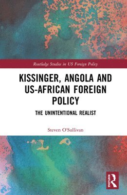bokomslag Kissinger, Angola and US-African Foreign Policy