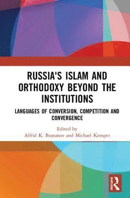 bokomslag Russia's Islam and Orthodoxy beyond the Institutions