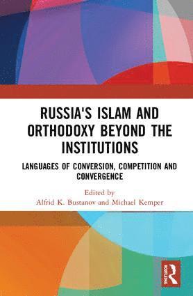 Russia's Islam and Orthodoxy beyond the Institutions
