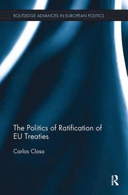 Carlos Closa, Spain) Closa, Carlos (Centre for Political and Constitutional Studies, Madrid - Politics of Ratification of EU Treaties, Häftad