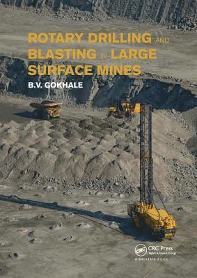 Marianne Davidsen-Nielsen, Nini Leick, Bhalchandra V. Gokhale - Rotary Drilling and Blasting in Large Surface Mines, Häftad