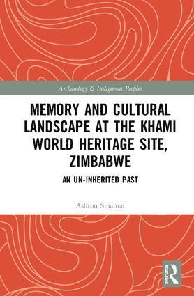 bokomslag Memory and Cultural Landscape at the Khami World Heritage Site, Zimbabwe