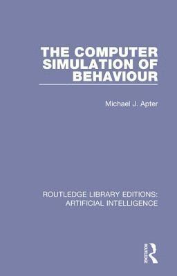 Michael J Apter, Michael J. Apter - Computer Simulation of Behaviour, Inbunden