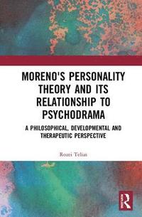 bokomslag Moreno's Personality Theory and its Relationship to Psychodrama