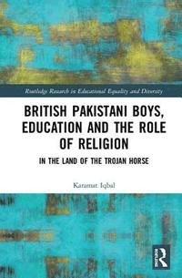 bokomslag British Pakistani Boys, Education and the Role of Religion