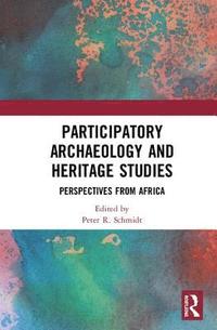 bokomslag Participatory Archaeology and Heritage Studies