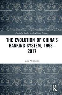 bokomslag The Evolution of China's Banking System, 19932017