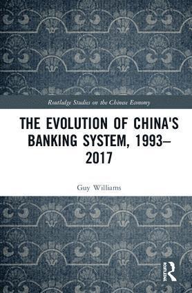Guy Williams - Evolution of China's Banking System, 1993–2017, Inbunden