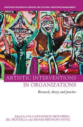 Ulla Sköldberg, Jill Woodilla, Ariane Berthoin Antal - Artistic Interventions in Organizations, Häftad