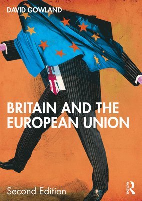 David Gowland - Britain and the European Union, Häftad