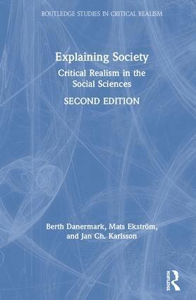 Berth Danermark, Mats Ekström, Jan Ch. Karlsson - Explaining Society, Inbunden