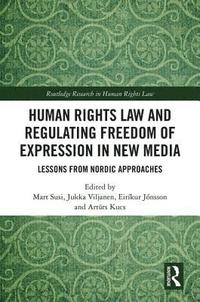 bokomslag Human Rights Law and Regulating Freedom of Expression in New Media