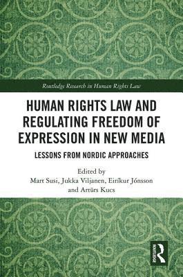 bokomslag Human Rights Law and Regulating Freedom of Expression in New Media