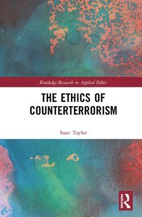 Isaac Taylor, USA) Taylor, Isaac (University of Colorado Boulder - Ethics of Counterterrorism, Inbunden