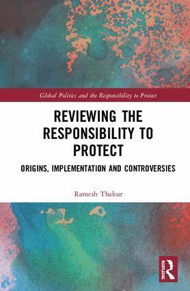 Ramesh Thakur - Reviewing the Responsibility to Protect, Inbunden