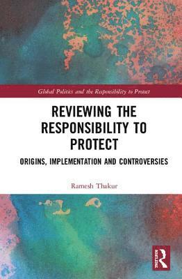 Reviewing the Responsibility to Protect 1