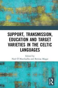 bokomslag Support, Transmission, Education and Target Varieties in the Celtic Languages