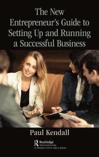 bokomslag The New Entrepreneur's Guide to Setting Up and Running a Successful Business