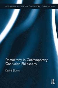 bokomslag Democracy in Contemporary Confucian Philosophy