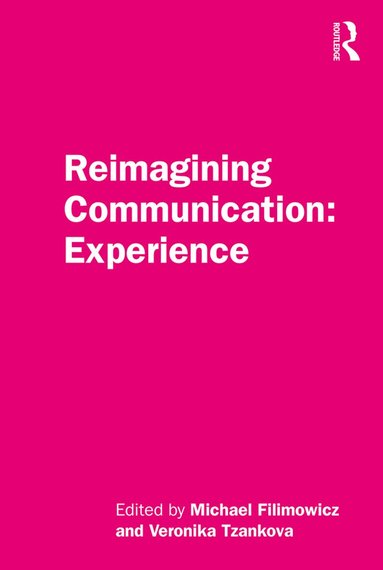Michael Filimowicz, Veronika Tzankova - Reimagining Communication: Experience, Häftad