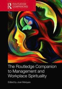 bokomslag The Routledge Companion to Management and Workplace Spirituality