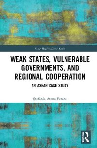 bokomslag Weak States, Vulnerable Governments, and Regional Cooperation