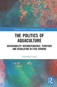 bokomslag The Politics of Aquaculture
