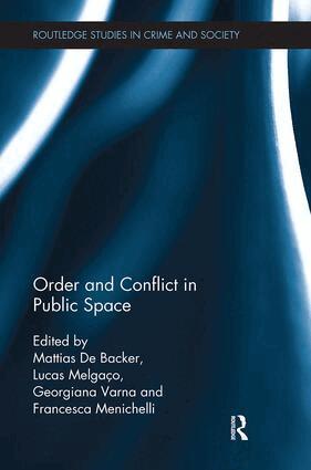 Mattias De Backer, Lucas Melgaço, Georgiana Varna, Francesca Menichelli - Order and Conflict in Public Space, Häftad
