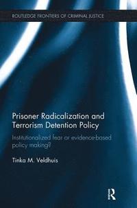 bokomslag Prisoner Radicalization and Terrorism Detention Policy