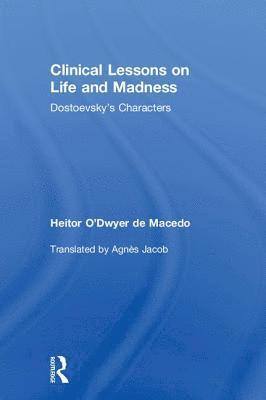 Heitor de Macedo - Clinical Lessons on Life and Madness, Inbunden