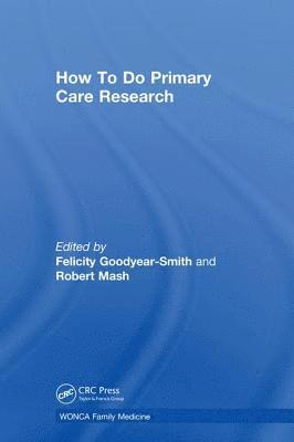 Felicity Goodyear-Smith, Robert Mash - How To Do Primary Care Research, Inbunden